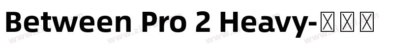 Between Pro 2 Heavy字体转换